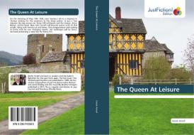 The Queen At Leisure di Derek Ansell edito da Just Fiction Edition