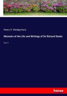 Memoirs of the Life and Writings of Sir Richard Steele di Henry R. Montgomery edito da hansebooks
