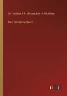 Das Türkische Reich di Chr. Molbeck, F. R. Chesney, Edw. H. Michelsen edito da Outlook Verlag