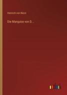 Die Marquise von D... di Heinrich Von Kleist edito da Outlook Verlag