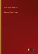 Modern Frenchmen di Philip Gilbert Hamerton edito da Outlook Verlag