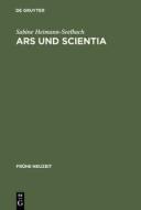 Ars und Scientia di Sabine Heimann-Seelbach edito da De Gruyter