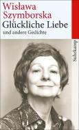 Glückliche Liebe und andere Gedichte di Wislawa Szymborska edito da Suhrkamp Verlag AG