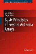 Basic Principles of Fresnel Antenna Arrays di Igor V. Minin, Oleg V. Minin edito da Springer-Verlag GmbH