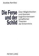 Die Ferse und der Schild di András Kertész edito da Lang, Peter GmbH