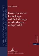Quotenorientierte Einstellungs- und Beförderungsentscheidungen nach § 5 AGG di Julian Schmidt edito da Lang, Peter GmbH