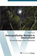 Demografischer Wandel in Deutschland di Phillip Schinkel edito da AV Akademikerverlag