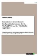 Europäisches Kosmetikrecht: Stoffspezifische Aspekte der RL 76/768/EWG und der VO (EG) Nr. 1223/2009 di Stefanie Merenyi edito da GRIN Publishing
