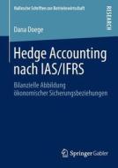 Hedge Accounting nach IAS/IFRS di Dana Doege edito da Springer Fachmedien Wiesbaden