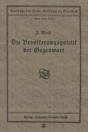 Die Bevölkerungspolitik der Gegenwart di Julius Wolf edito da Vieweg+Teubner Verlag
