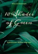 18 Shades of Green di Willa von Rabenstein edito da Books on Demand