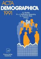 Acta Demographica 1991 di Günter Buttler, Hans-Joachim Hoffmann-Nowotny, Gerhard Schmitt-Rink edito da Physica-Verlag HD