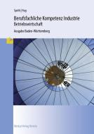Berufsfachliche Kompetenz Industrie - BWL di Hermann Speth, Hartmut Hug, Hans-Jürgen Hahn edito da Merkur Verlag
