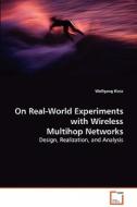 On Real-World Experiments with Wireless Multihop Networks di Kiess Wolfgang edito da VDM Verlag