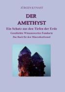 Der Amethyst di J Rgen Kynast edito da Books On Demand