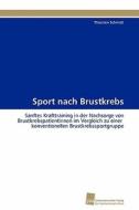 Sport nach Brustkrebs di Thorsten Schmidt edito da Südwestdeutscher Verlag für Hochschulschriften AG  Co. KG