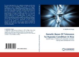 Genetic Bases Of Tolerance To Hypoxia Condition in Rice di S. Abdolhamid Angaji edito da LAP Lambert Acad. Publ.
