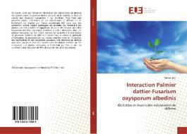 Interaction Palmier dattier-Fusarium oxysporum albedinis di Fatima Jaiti edito da Editions universitaires europeennes EUE
