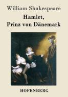 Hamlet, Prinz von Dänemark di William Shakespeare edito da Hofenberg