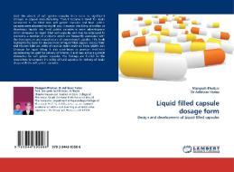 Liquid filled capsule dosage form di Mangesh Bhutkar, Dr Adhikrao Yadav edito da LAP Lambert Acad. Publ.