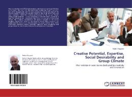 Creative Potential, Expertise, Social Desirability and Group Climate di Robert Nagmér edito da LAP Lambert Academic Publishing
