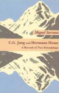 C.G. Jung and Hermann Hesse di Miguel Serrano edito da Daimon