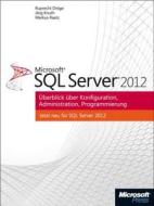 Microsoft SQL Server 2012 di Markus Raatz, Jörg Knuth, Ruprecht Dröge edito da Microsoft Press Deutschland