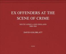 Ex Offenders at the Scene of Crime di David Goldblatt edito da Steidl Gerhard Verlag
