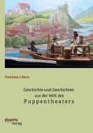 Geschichte und Geschichten aus der Welt des Puppentheaters di Svetlana Libera edito da Disserta Verlag