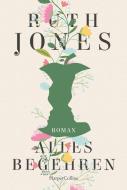Alles Begehren di Ruth Jones edito da HarperCollins