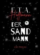 E.T.A. Hoffmann: Der Sandmann. Jubiläumsausgabe di E. T. A. Hoffmann edito da LIWI Literatur- und Wissenschaftsverlag