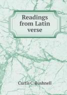 Readings From Latin Verse di Curtis C Bushnell edito da Book On Demand Ltd.