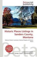 Historic Places Listings in Sanders County, Montana edito da Betascript Publishing