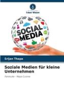 Soziale Medien für kleine Unternehmen di Srijan Thapa edito da Verlag Unser Wissen