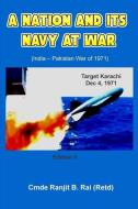 A Nation and Its Navy at War di Cmde Ranjit B. Rai (Retd) edito da Frontier India Technology