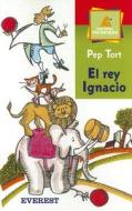 El Rey Ignacio di Pep Tort edito da Everest Publishing