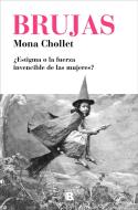 Brujas / Witches di Mona Chollet edito da EDICIONES B