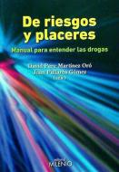 De riesgos y placeres : manual para entender las drogas di Joan Pallarés Gómez edito da Milenio Publicaciones S.L.