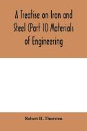 A Treatise on Iron and Steel (Part II) Materials of Engineering. di Robert H. Thurston edito da Alpha Editions