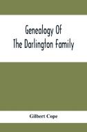 Genealogy Of The Darlington Family di Gilbert Cope edito da Alpha Editions