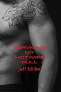 Servicing My Hotwife Bull di Jeff Miller edito da Independently Published