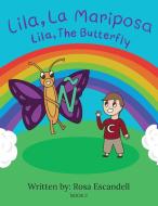 Lila, La Mariposa Lila, The Butterfly di Rosa Escandell edito da ARPress