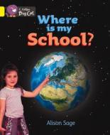Collins Big Cat - Where Is My School? di Alison Sage edito da Harpercollins Publishers