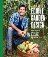 Jamie Durie's Edible Garden di Jamie Durie edito da Harper Design