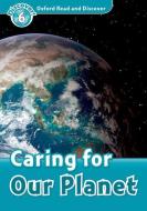 Oxford Read and Discover: Level 6: Caring For Our Planet di Joyce Hannam edito da OUP Oxford