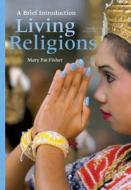 Living Religions di Mary Pat Fisher edito da Pearson Education (us)