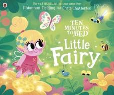 Ten Minutes To Bed: Little Fairy di Rhiannon Fielding edito da Penguin Random House Children's UK