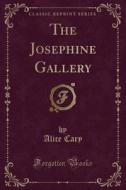 The Josephine Gallery (classic Reprint) di Alice Cary edito da Forgotten Books
