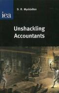 Unshackling Accountants di D. R. Myddelton edito da London Publishing Partnership