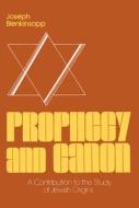 Blenkinsopp, J:  Prophecy and Canon di Joseph Blenkinsopp edito da University of Notre Dame Press